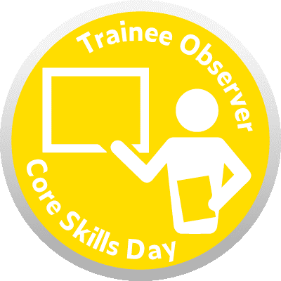 Trainee Observer Core Skills Day
